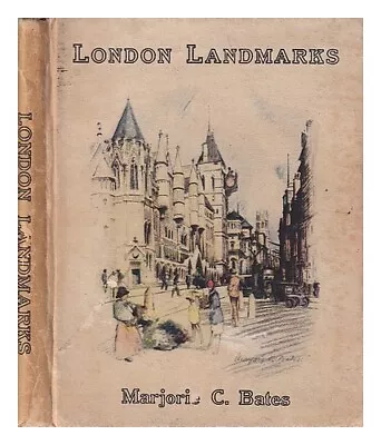 BATES MARJORIE CHRISTINE London Landmarks / Illustrated By Marjorie C. Bates Ha • £37.95