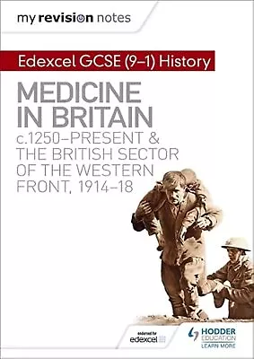 My Revision Notes: Edexcel GCSE (9-1) History: Medicine In Britain C1250-prese • £6.71