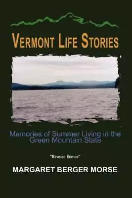 Vermont Life Stories: Memories Of Summer Living In The Green Mountai - GOOD • $24.94