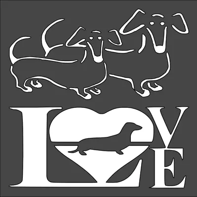$5 • Buy 1- 5.5x5.5 Inch Custom Cut Stencil, (VA-46) Love Dogs Dachshunds