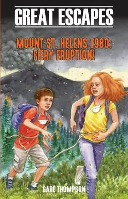 Mount St. Helens 1980: Fiery Eruption! (Great Escapes) - Paperback - GOOD • $5.75