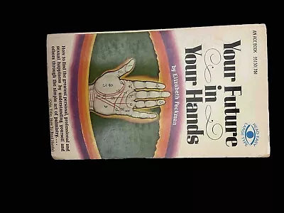 Your Future In Your Hands Elizabeth Peckman 1st Ed 1968 Ace Pb • $11.28