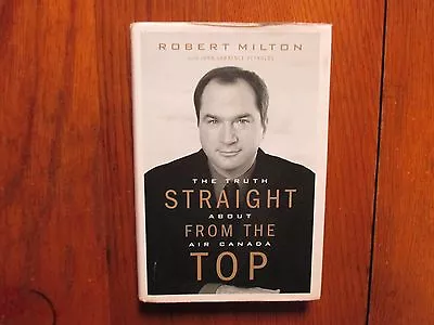 ROBERT  MILTON  Signed Book( STRAIGHT FROM THE TOP -2004 First Edition Hardback) • $28.99
