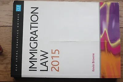 Immigration Law 2015 (CLP Legal Practice Guides) By Browne Kevin (Paperback) • £5