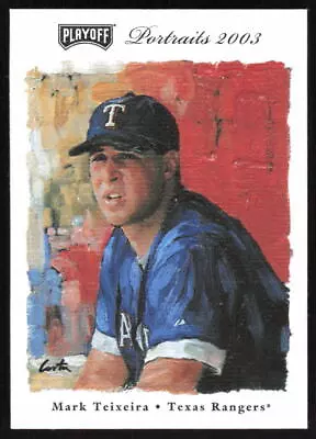 2003 Playoff Portraits  49 Mark Teixeira RC NM-MT  Texas Rangers • $1.50