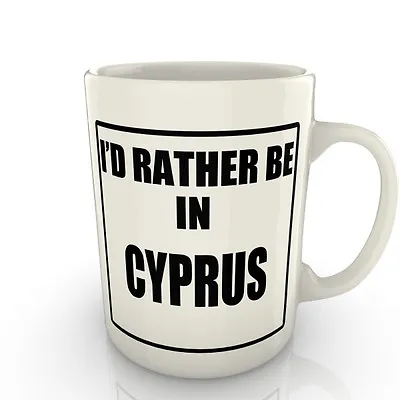 I'd Rather Be In Cyprus - Mug Gift Novelty Travel • £8.99