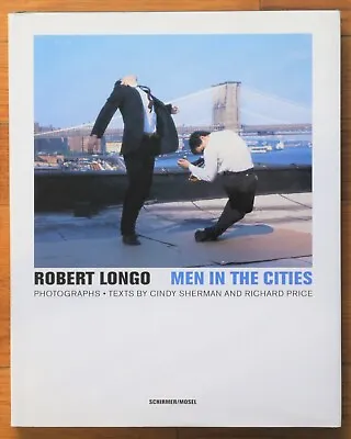 $200 • Buy Robert Longo & Cindy Sherman - Men In The Cities - 2009 Edition W/ Dust Jacket