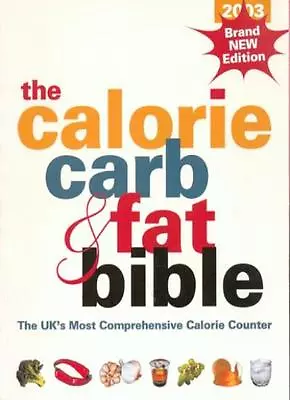 The Calorie Carb And Fat Bible 2003 By  Tracey Walton Pat Wilson • £2.74