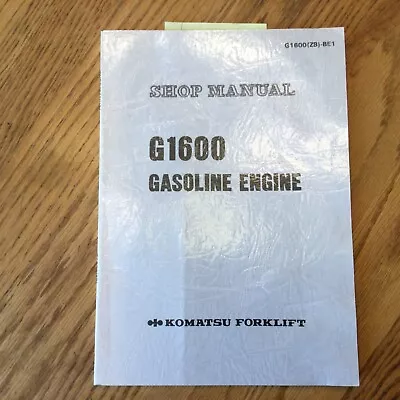 Komatsu G1600 GAS GASOLINE ENGINE SERVICE SHOP REPAIR MANUAL FG30G/SG FORKLIFT • $59.99