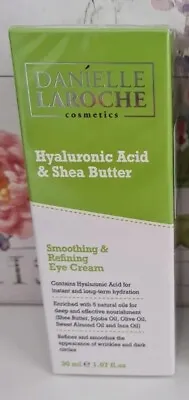 Danielle Laroche Hyaluronic Acid Shea Butter Smoothing Refining Eye 30ml • £12.99