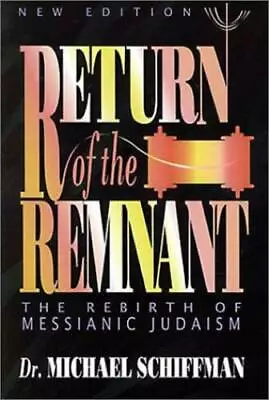 Return Of The Remnant: The Rebirth Of Messianic Judaism - Paperback - GOOD • $5.72