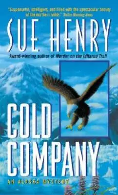 Cold Company: An Alaska Mystery (Alaska Mystery Series) By Henry Sue - GOOD • $4.18
