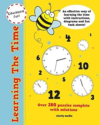 Learning The Time: Educational Fun! Over 280 Clock-face Puzzles By Clarity Medi • £10.14