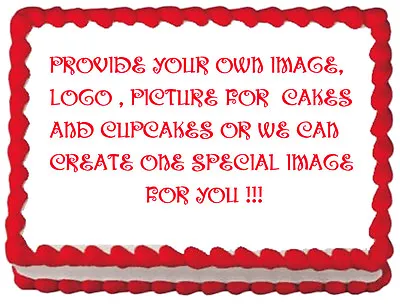 CUSTOM YOUR IMAGE PHOTO Edible Cake Topper Decoration • $9.95
