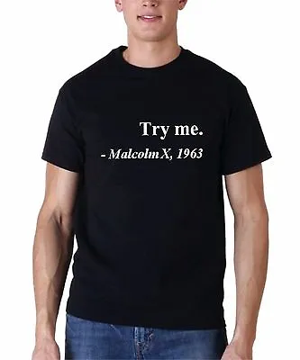 Try Me Malcolm X 1963 BLM Shirt Civil Rights Justice Freedom No Justice No Peace • $19.68