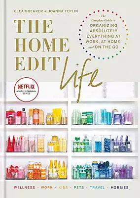 The Home Edit Life: The Complete Guide To Organizing Absolutely Everything At W • £4.77