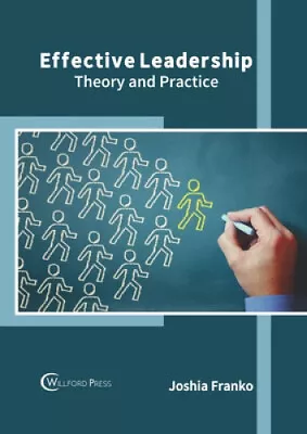 Effective Leadership: Theory And Practice By Joshia Franko • £207