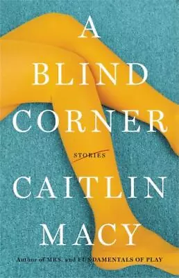 A Blind Corner  Macy Caitlin  Acceptable  Book  0 Hardcover • $4.92