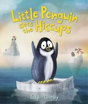 Tadgh Bentley Little Penguin Gets The Hiccups (Hardback) (US IMPORT) • $37.53