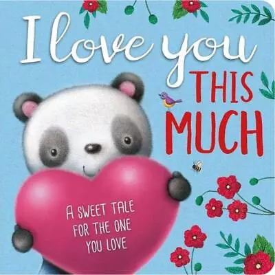 I Love You This Much: Padded Board Book By Igloobooks Board Book Book • $14.48