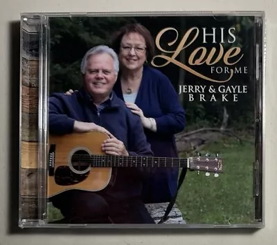 JERRY And GAYLE BRAKE - His Love For Me (CD 2018) Michigan Southern Gospel NEW! • $9.95