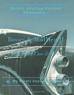 Kristi Jaylise Parker Presents...Bosses & MadMen II: Episodes One & Two (Mobb- • $14.56