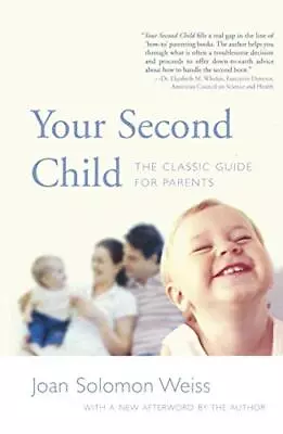 Your Second Child: A Guide For Parents By Joan Solomon Weiss • $3.79