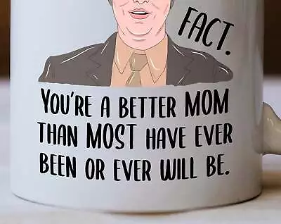 Dwight Mom Mug You're A Better Mom Than Most The Office Mom Gift Funny Mom Mug • $26.99