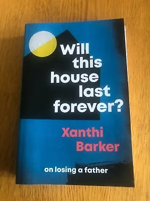 WILL THIS HOUSE LAST FOREVER? By XANTHI BARKER - P/B - UK POST £3.25*PROOF* • $12.62