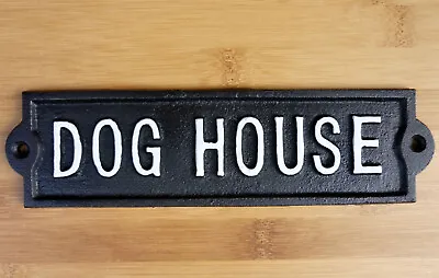 Dog House Sign Wall Gate Plaque Cast Iron 22cm Funny Man Cave Kennel Rustic • £8.99