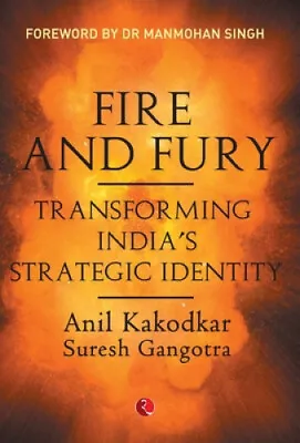 $70.04 • Buy Fire And Fury: Transforming India's Strategic Identity By Anil Kakodkar