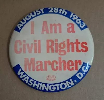 “I Am A Civil Rights Marcher” August 28 1963 March On Washington Pinback Button • $395