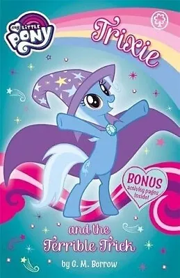 My Little Pony: Trixie And The Terrible Trick By G.M. Berrow NEW Paperback Book • £4.99