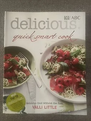 Delicious. Quick Smart Cook By Valli Little (Paperback 2009) • £5.21