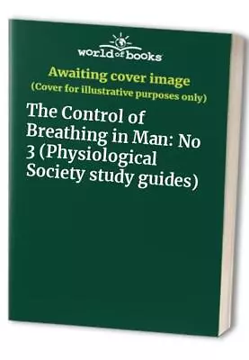 The Control Of Breathing In Man: No 3 (Physiological... • £32.99