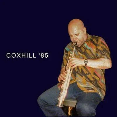 Lol Coxhill : Coxhill '85 CD (2021) ***NEW*** FREE Shipping Save £s • £13.47