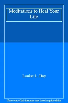 Meditations To Heal Your LifeLouise L. Hay • £3.33