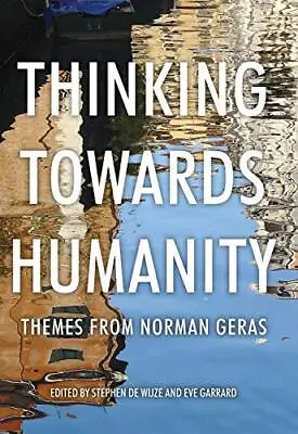 Thinking Towards Humanity: Themes F... Stephen De Wijz • £8.61