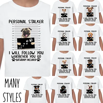 £9.99 • Buy Funny Dog Stalker T-shirt Adult Kids Children's Novelty Gift Size 1-2 To 5XL