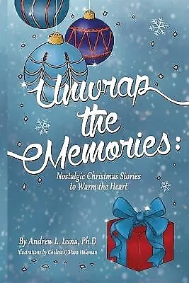Unwrap Memories Nostalgic Christmas Stories Warm Hear By Luna Andrew L • $29.46