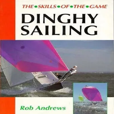 Dinghy Sailing: The Skills Of The Game. Andrews 9781852239015 Free Shipping** • $23.46