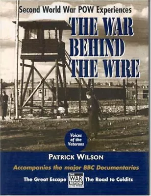 The War Behind The Wire: Experiences In Captivity During The Second World War ( • £2.84