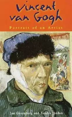 Vincent Van Gogh: Portrait Of An Artist - Hardcover By Greenberg Jan - GOOD • $5.78