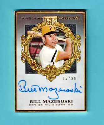 BILL MAZEROSKI Autograph 2022 TOPPS GILDED COLLECTION GOLD FRAME #HAFA-BM #d /99 • $44.95