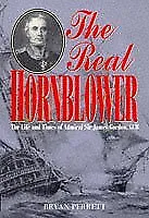 The Real Hornblower: Life Of Admiral Sir James Gordon GCB-Bry . • £3.36