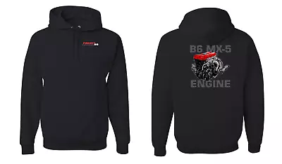 B6 Engine Miata MX5 JDM Car Hoodie Racing Import Shirt Tuner Street Wear • $40.99