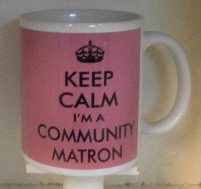 £4.99 • Buy KEEP CALM I'M A COMMUNITY MATRON ~ MUG ~ Home Care Health Visitor District Nurse