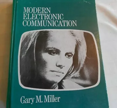 Modern Electronic Communication By Gary M. Miller 1978 • $5