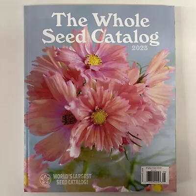 The WHOLE SEED CATALOG 2023 WORLD'S LARGEST SEED CATALOG • $16.99