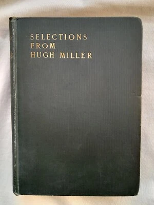 £10 • Buy Selections From The Writings Of Hugh Miller (1908) - Self-taught Geologist